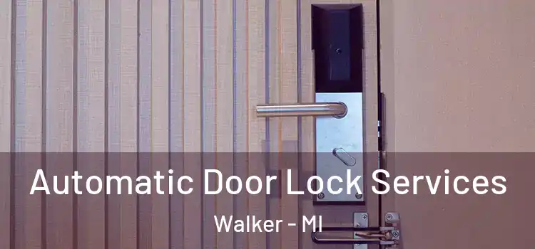 Automatic Door Lock Services Walker - MI