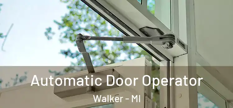 Automatic Door Operator Walker - MI