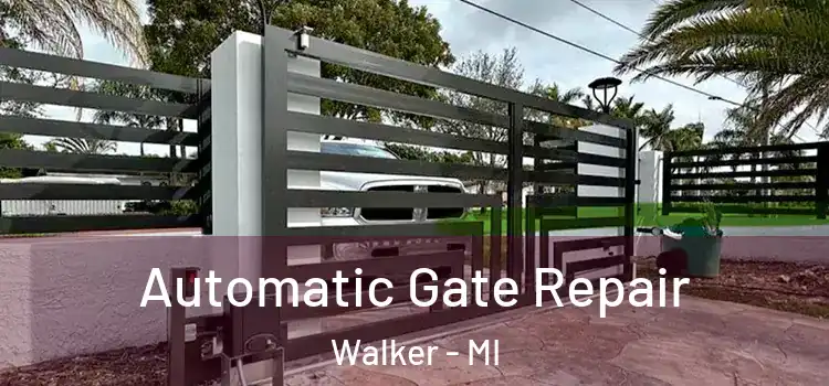 Automatic Gate Repair Walker - MI