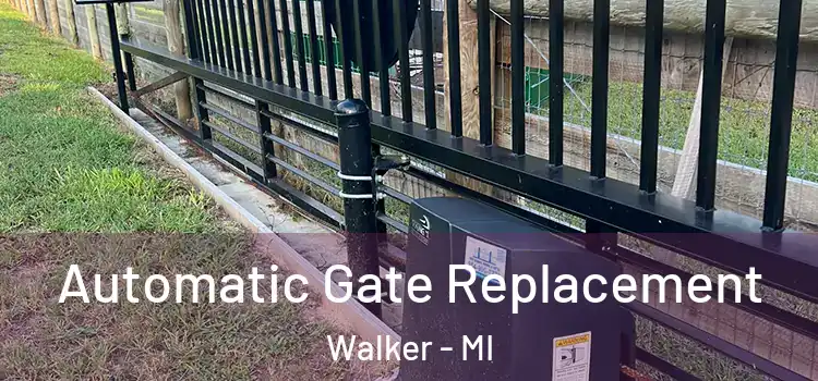 Automatic Gate Replacement Walker - MI