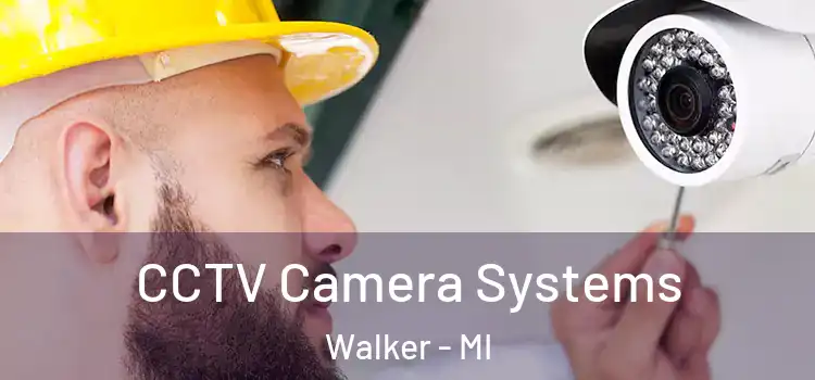 CCTV Camera Systems Walker - MI