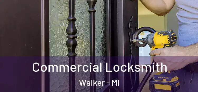Commercial Locksmith Walker - MI