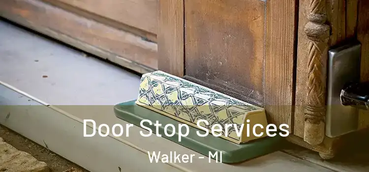 Door Stop Services Walker - MI
