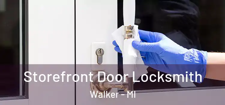 Storefront Door Locksmith Walker - MI